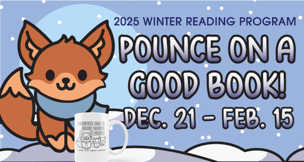 Cute fox with a white mug prize; Pounce on a good book! Dec 21 - Feb 15 for the 2025 Winter Reading Program