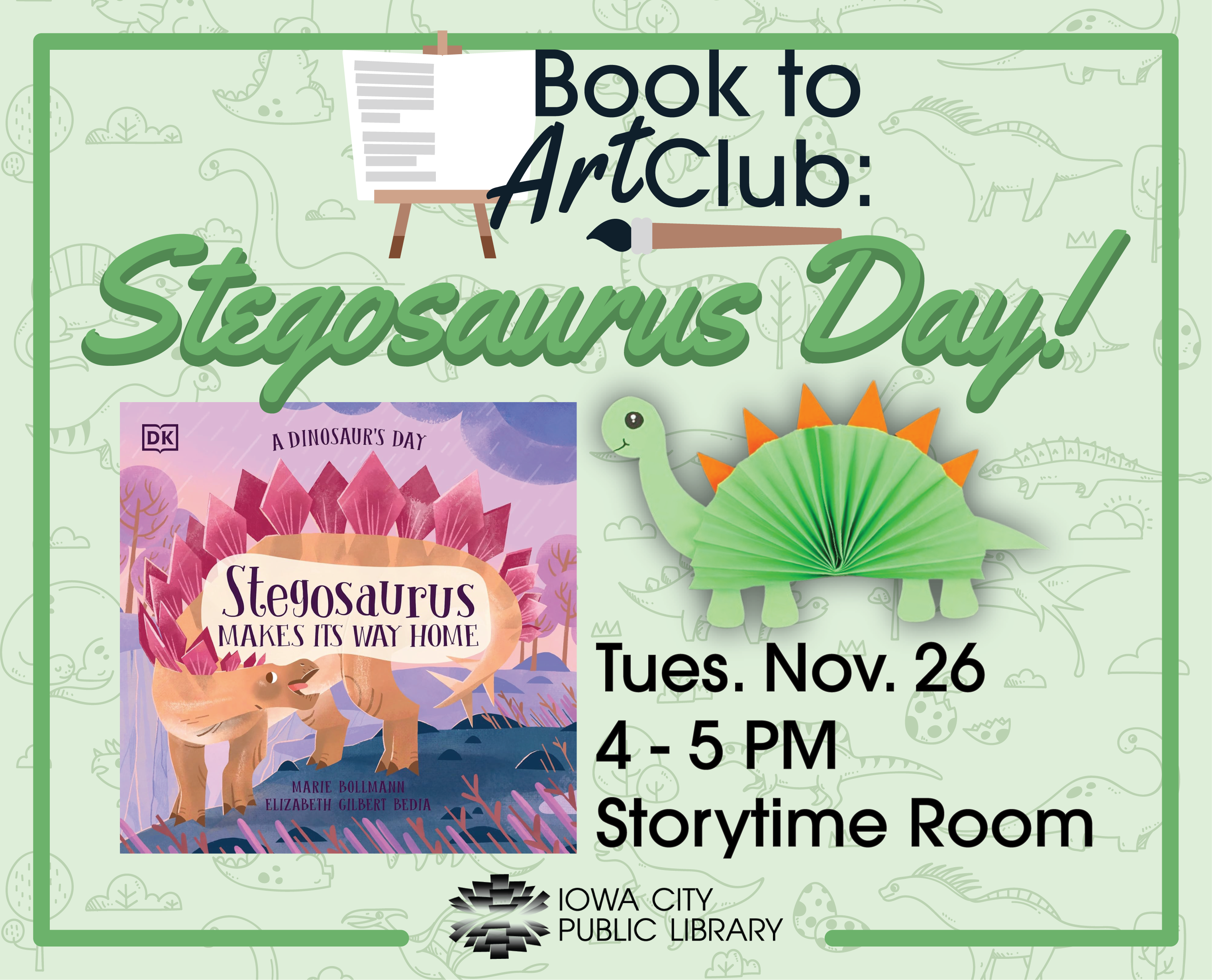 Book to Art Club: Stegosaurus Day! Tuesday, Nov. 26. 4 to 5 p.m. Storytime Room. Iowa City Public Library.