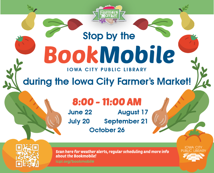 Stop by the ICPL Bookmobile during the Iowa City Farmer's Market! 8 to 11 a.m. June 22, July 20, August 17, September 21, October 26. Scan here for weather alerts, regular scheduling and more info about the Bookmobile! Link: icpl.org/bookmobile. Iowa City Public Library.