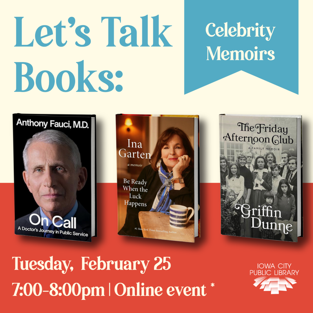 Let's Talk Books: Celebrity Memoirs. Tuesday, February 25. 7 to 8 p.m. Online event. Iowa City Public Library.