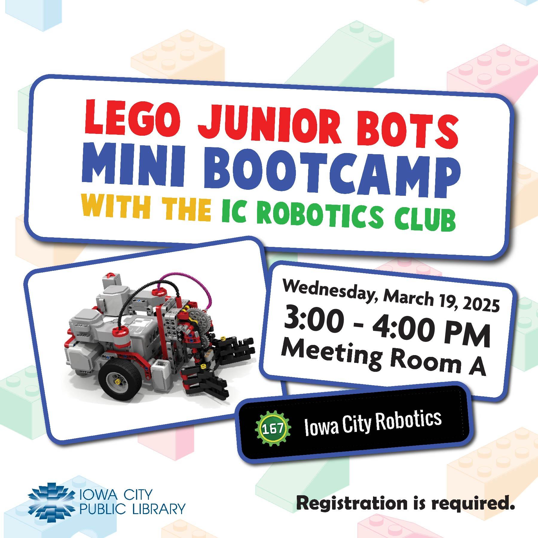 LEGO Junior Bots Mini-Bootcamp with the IC Robotics Club. Wednesday, March 19. 3 to 4 p.m. Meeting Room A. Iowa City Robotics. Registration is required. Iowa City Public Library.