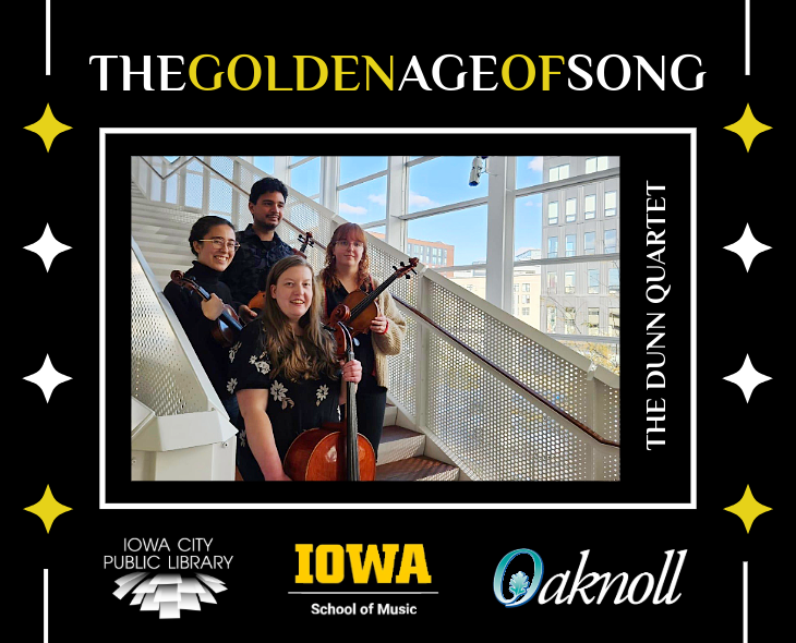 The Golden Age of Song. The Dunn Quartet. Iowa City Public Library. Iowa School of Music. Oaknoll.