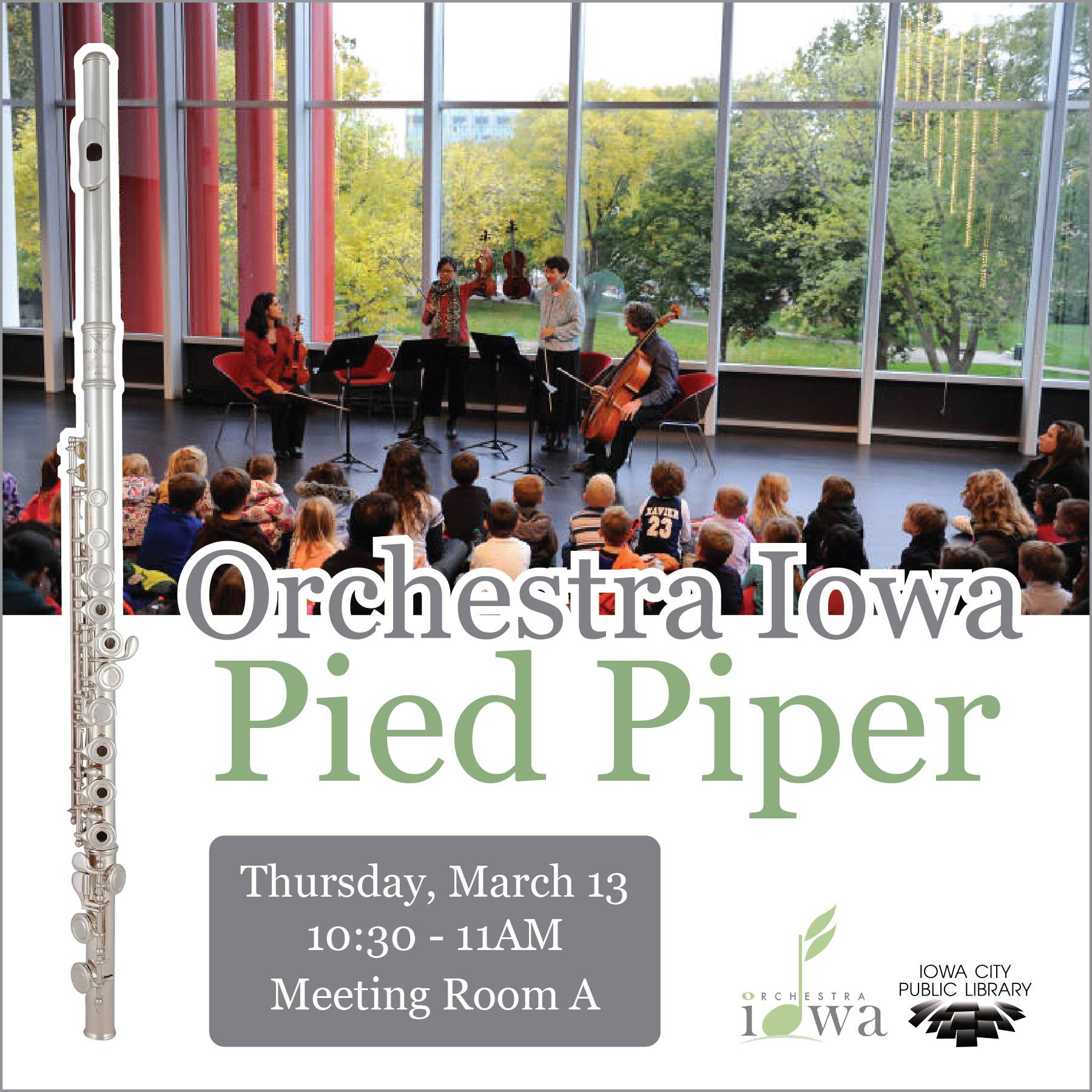 Orchestra Iowa: Pied Piper. Thursday, March 13. 10:30 to 11 a.m. Meeting Room A. Iowa City Public Library.