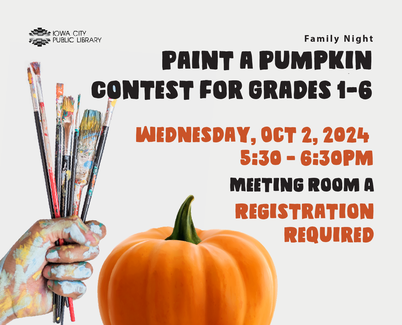 Family Night: Paint a Pumpkin Contest for Grades 1-6. Wednesday, Oct. 2, 2024. 5:30 to 6:30 p.m. Meeting Room A. Registration required. Iowa City Public Library.