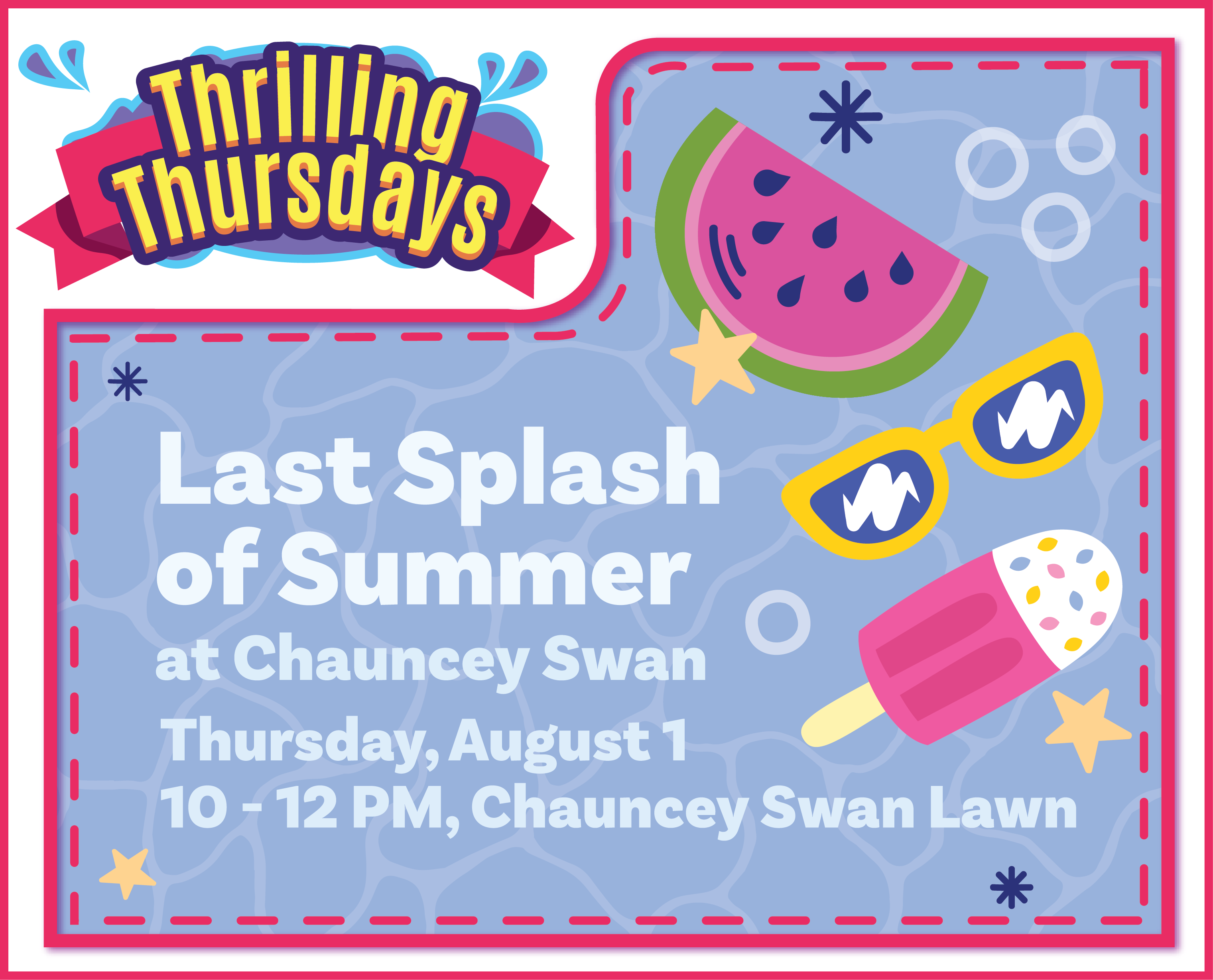 Thrilling Thursdays. Last Splash of Summer at Chauncey Swan. Thursday, August 1. 10 to 12 p.m. Chauncey Swan Lawn. Iowa City Public Library.