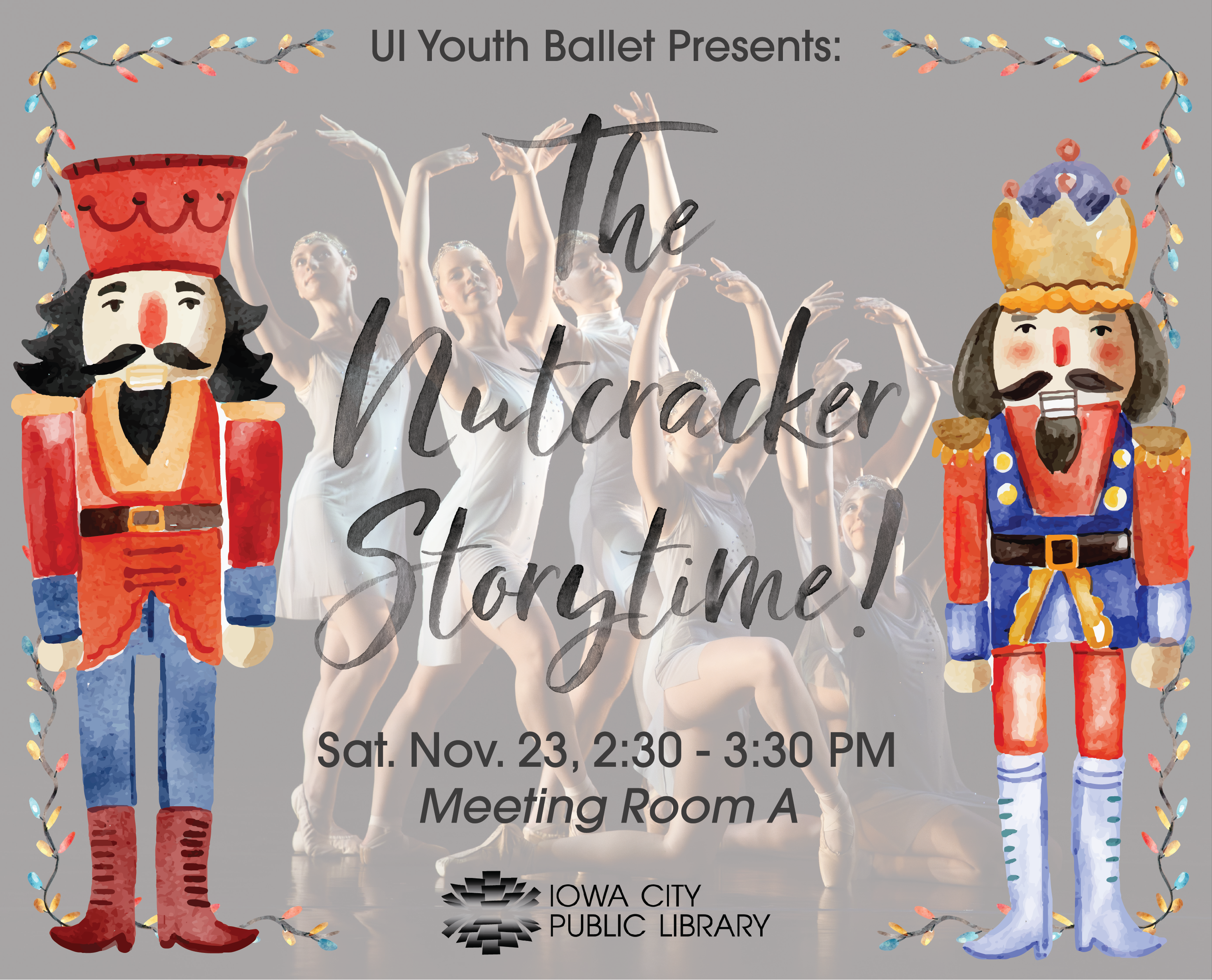 UI Youth Ballet Presents: The Nutcracker Storytime! Saturday, Nov. 23, 2:30 to 3:30 p.m. Meeting Room A. Iowa City Public Library.