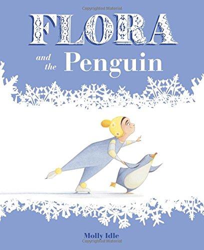 Flora and the Penguin by Molly Idle